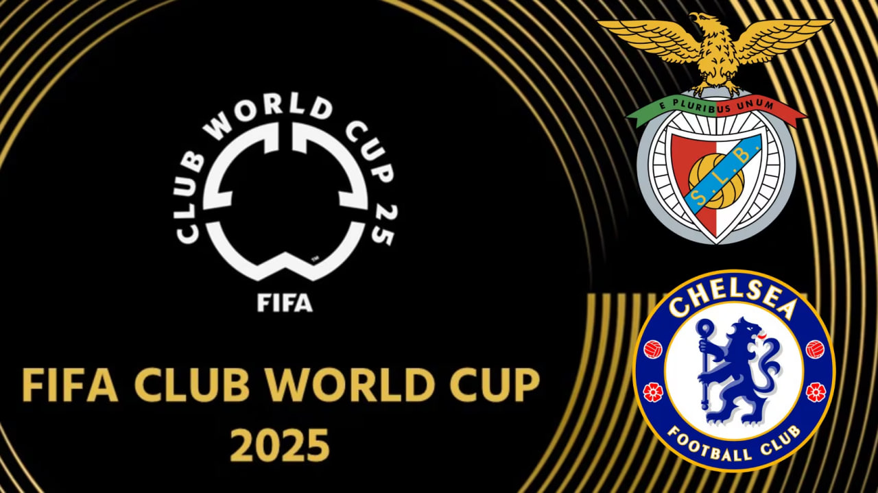 Chelsea vs Benfica FIFA Club World Cup 2025